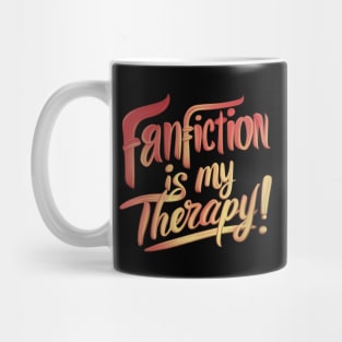 Fanfiction is my therapy Mug